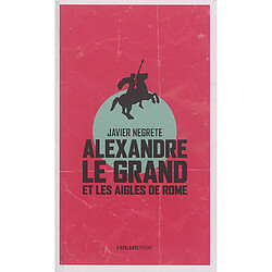 Alexandre le Grand et les aigles de Rome - Occasion