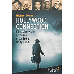 Hollywood connection : l'histoire vraie du crime organisé à Hollywood