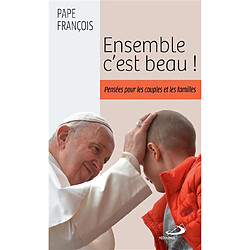 Ensemble c'est beau ! : pensées pour les couples et les familles - Occasion