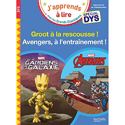 Avengers, à l'entraînement ! : spécial dys. Groot à la rescousse : spécial dys