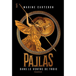 Pallas. Vol. 1. Dans le ventre de Troie