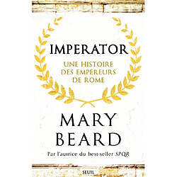 Imperator : une histoire des empereurs de Rome