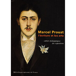 Marcel Proust, l'écriture et les arts