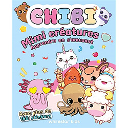 Activités Chibi : Mimi créatures : Apprendre en s'amusant