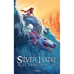 Silver Batal. Vol. 1. Silver Batal & le dragon d'eau