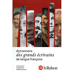 Le Robert des grands écrivains de langue française