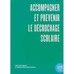 Accompagner et prévenir le décrochage scolaire