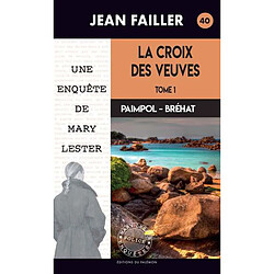 Une enquête de Mary Lester. Vol. 40. La croix des veuves : Paimpol-Bréhat. Vol. 1