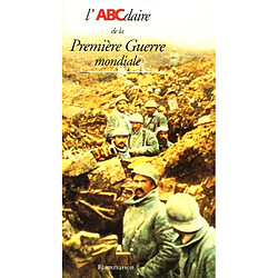 L'ABCdaire de la Première Guerre mondiale