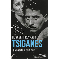 Tsiganes : la liberté à tout prix