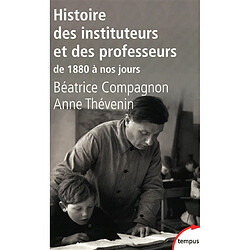 Histoire des instituteurs et des professeurs : de 1880 à nos jours - Occasion