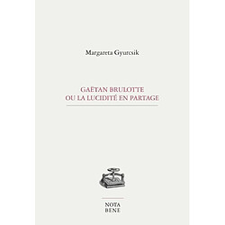 Gaétan Brulotte ou la lucidité en partage - Occasion