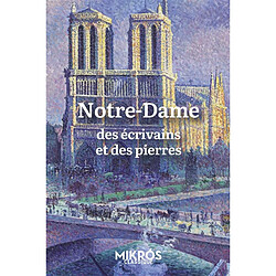 Notre-Dame : des écrivains et des pierres