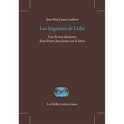 Les stigmates de Lisbé : une fiction détective dont Pierre Jean Jouve est le héros - Occasion