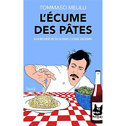 L'écume des pâtes : à la recherche de la vraie cuisine italienne : récit