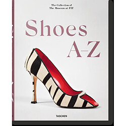 Shoes A-Z : the collection of the Museum at FIT