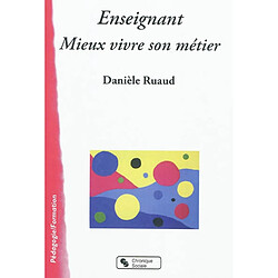 Enseignant : mieux vivre son métier - Occasion