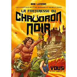 Les aventures du Pyro-barbare et de Billy. Vol. 1. La forteresse du chaudron noir - Occasion