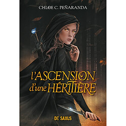 Les héritiers d'Ungardia. Vol. 1. L'ascension d'une héritière