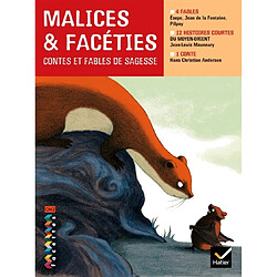 Malices & facéties, contes et fables de sagesse : Esope, Jean de la Fontaine, Pilpay, Jean-Louis Maunoury, Hans Christian Andersen