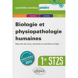 Biologie et physiopathologie humaines, 1re ST2S : conforme au nouveau programme 2012 : résumés de cours, exercices, contrôles, corrigés - Occasion