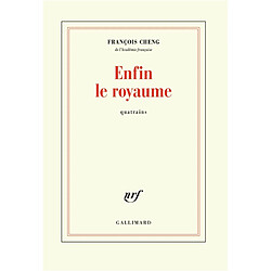 Enfin le royaume : quatrains - Occasion