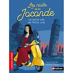 Les nuits de la Joconde. La dolce vita de Mona Lisa