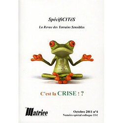 SpécifiCITéS, n° 4. C'est la crise !?