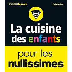 La cuisine des enfants pour les nullissimes