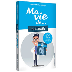 Ma vie de... docteur : 199 perles de patients