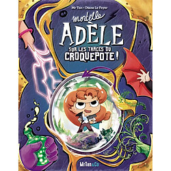 Mortelle Adèle. Mortelle Adèle sur les traces du Croquepote !