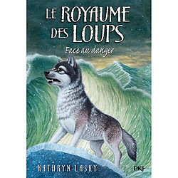 Le royaume des loups. Vol. 5. Face au danger - Occasion