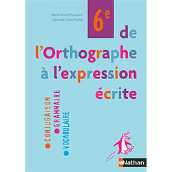 De l'orthographe à l'expression écrite 6e : conjugaison, grammaire, vocabulaire - Occasion