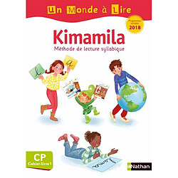 Kimamila, méthode de lecture syllabique CP : cahier-livre : programmes modifiés 2018. Vol. 1