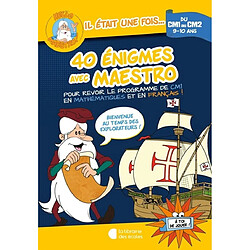 40 énigmes avec Maestro, du CM1 au CM2, 9-10 ans : pour revoir le programme de CM1 en mathématiques et en français ! : bienvenue au temps des explorateurs !