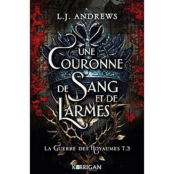 La guerre des royaumes. Vol. 3. Une couronne de sang et de larmes