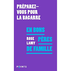 En bons pères de famille : préparez-vous pour la bagarre