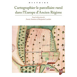 Cartographier le parcellaire rural dans l'Europe d'Ancien Régime