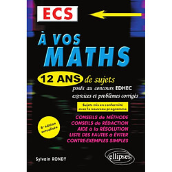 A vos maths : 12 ans de sujets corrigés posés au concours EDHEC de 2008 à 2019 : ECS - Occasion