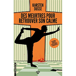 Les meurtres zen. Vol. 3. Des meurtres pour retrouver son calme