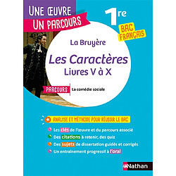 La Bruyère, Les caractères, livres V à X : parcours la comédie sociale : 1re bac français - Occasion