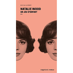 Natalie Wood : un jeu d'enfant