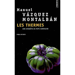 Une enquête de Pepe Carvalho. Les thermes