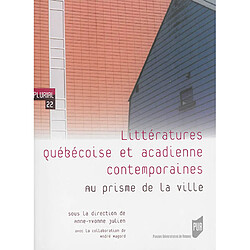 Littératures québécoise et acadienne contemporaines : au prisme de la ville