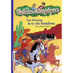 La cabane magique. Vol. 13. Les chevaux de la ville fantôme - Occasion