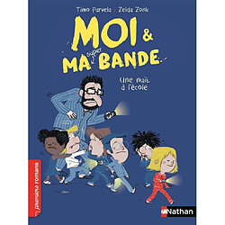 Moi & ma super bande. Vol. 7. Une nuit à l'école