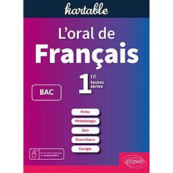 L'oral de français : 1re toutes séries, L, ES, S : fiches, méthodologie, quiz, oraux blancs, corrigés - Occasion