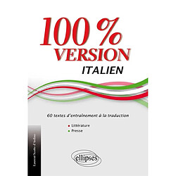 100 % version italien : 60 textes d'entraînement à la traduction : littérature & presse - Occasion