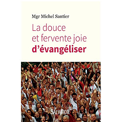 La douce et fervente joie d'évangéliser - Occasion