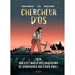 Chercheur d'os : 1870 : sur les traces des chasseurs de dinosaures aux Etats-Unis ! - Occasion